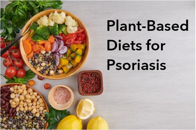 Benefits of Plant Based Diets for Psoriasis