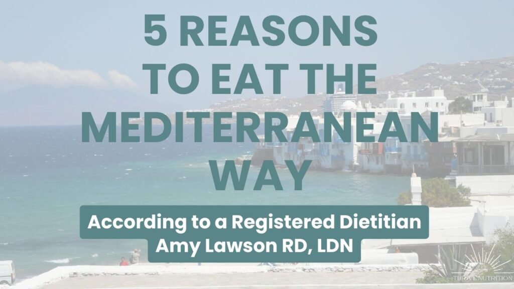 Discover 5 Reasons to Eat the Mediterranean Way